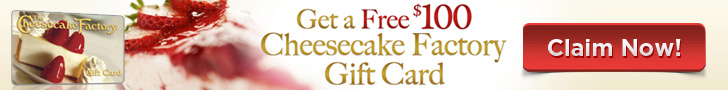 Get Free $100 Cheesecake Factory Gift Card