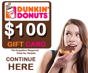 Free $100 Dunkin Donuts Gift Card